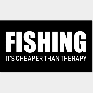 Fishing It's Cheaper Then Therapy Posters and Art